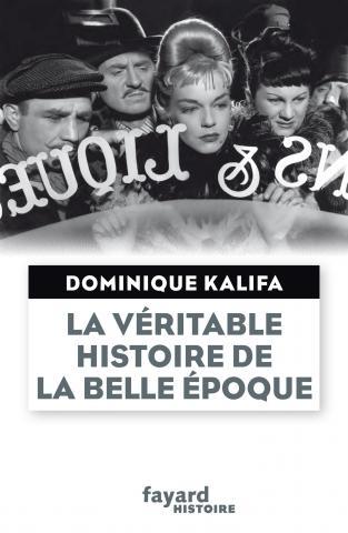 La véritable histoire de la "Belle Epoque"
