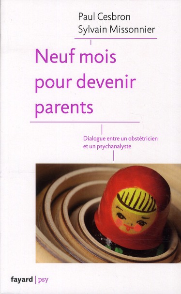 Neuf mois pour devenir parents. Dialogue entre un obstéticien et un psychanalyste