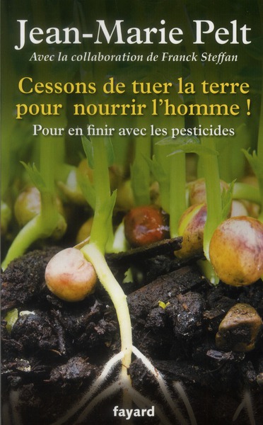 Cessons de tuer la terre pour nourrir l'homme ! Pour en finir avec les pesticides
