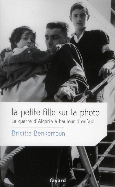 La petite fille sur la photo. La guerre d'Algérie à hauteur d'enfant
