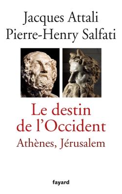 Le destin de l'Occident. Athènes, Jérusalem