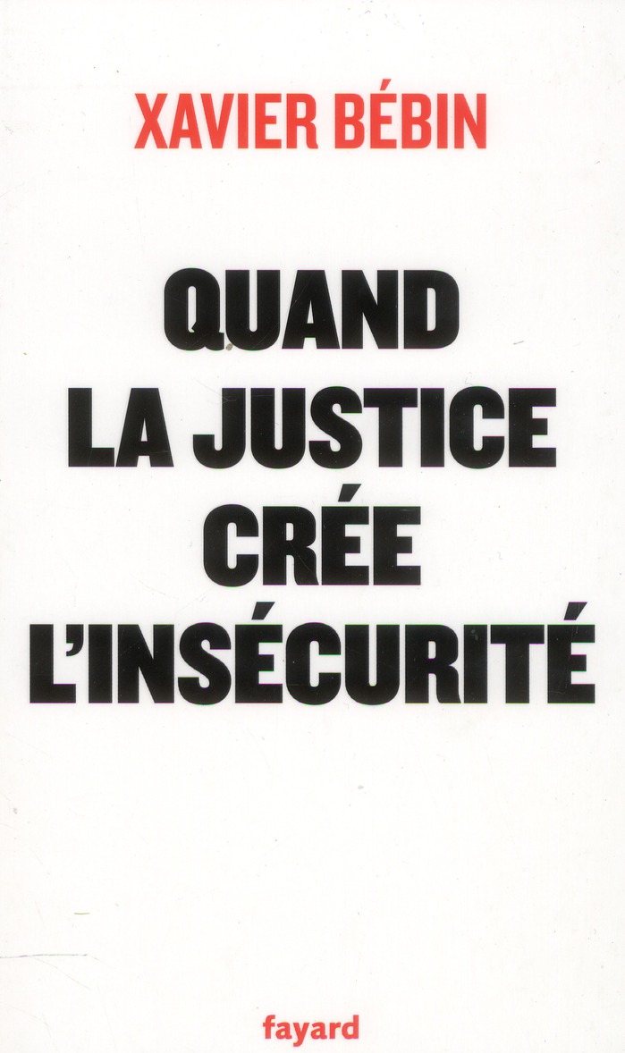 Quand la justice crèe l'insécurité