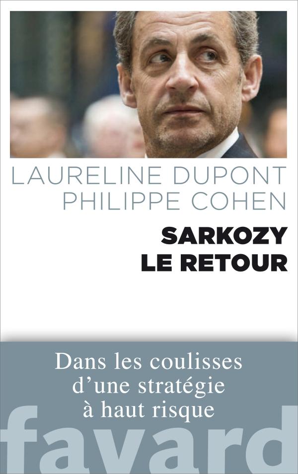 C'était pas le plan. Le vrai scénario du retour de Sarkozy