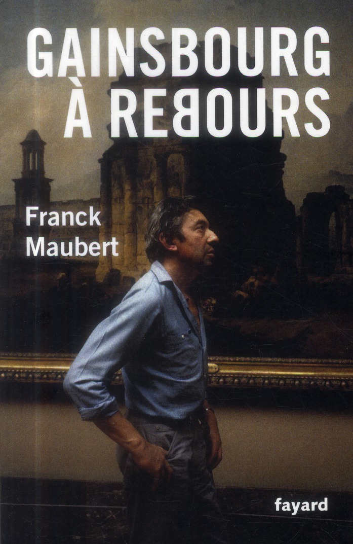 Gainsbourg à rebours. Suivi de Propos sur l'art