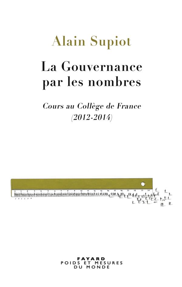 La Gouvernance par les nombres. Cours au Collège de France (2012-2014)