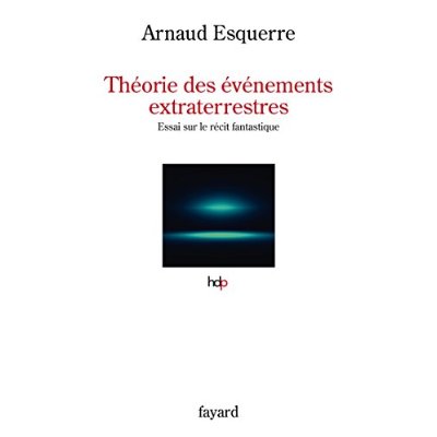 Théorie des événements extraterrestres. Esai sur le récit fantastique