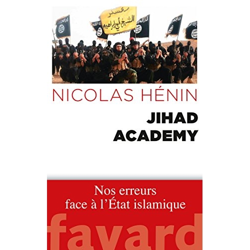 Jihad Academy. Nos erreurs face à l'Etat islamique