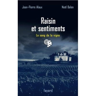 Le sang de la vigne/24/Raisin et sentiments / Raisin et sentiments