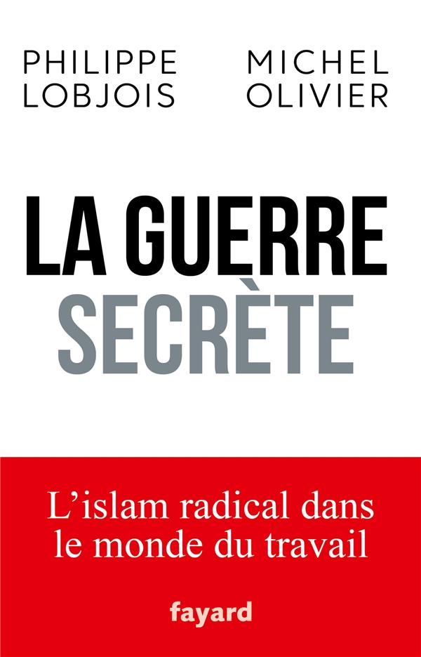 La guerre secrète. L'islam radical dans le monde du travail