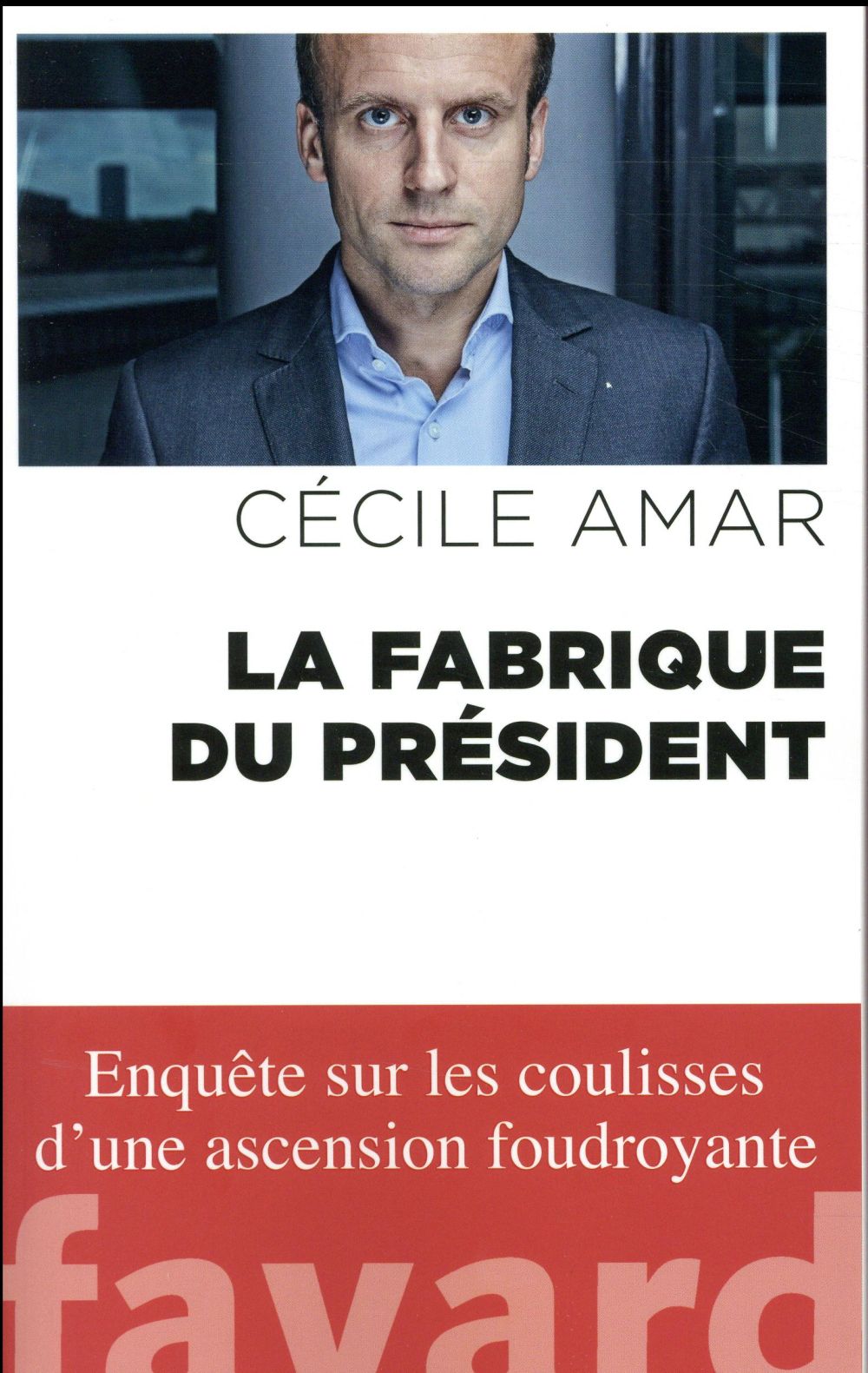 La fabrique du président