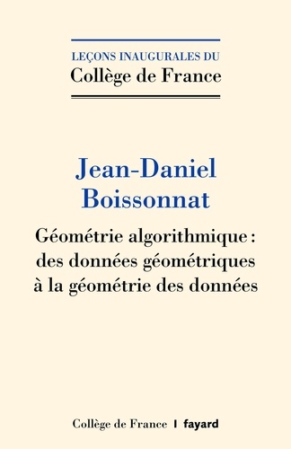Géométrie algorithmique : des données géométriques à la géométrie des données
