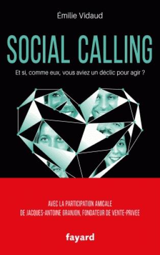 Social Calling. Et si, comme eux, vous aviez un déclic pour agir ?