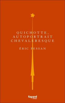 Quichotte, autoportrait chevaleresque