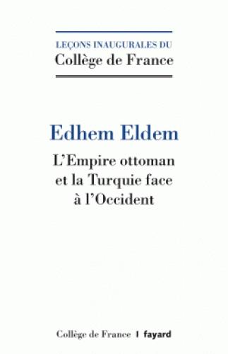 L'Empire ottoman et la Turquie face à l'Occident