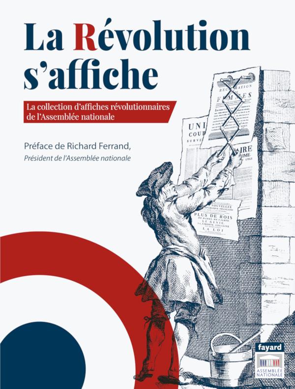 La Révolution s'affiche. La collection d'affiches révolutionnaires de l'Assemblée nationale