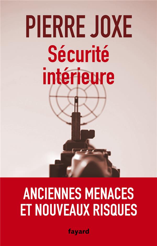 Sécurité intérieure. Anciennes menaces et nouveaux risques