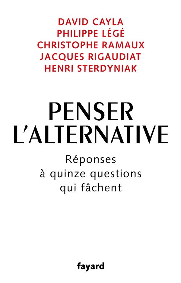 Penser l'alternative. Réponses à quinze questions qui fâchent