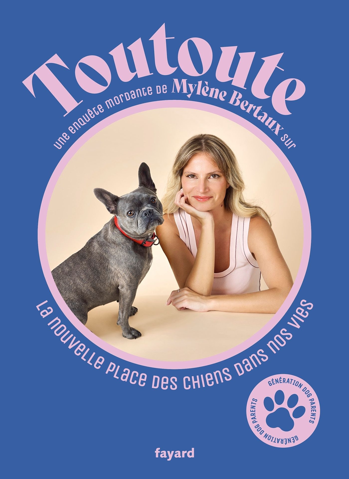 Toutoute. Une enquête mordante de Mylène Bertaux sur la nouvelle place des chiens dans nos vies