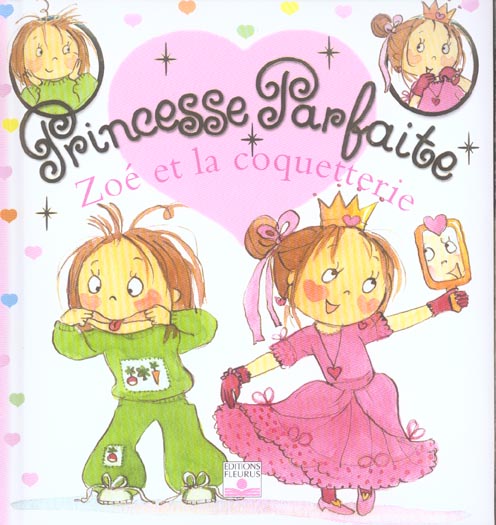 Princesse parfaite Tome 3 : Zoé et la coquetterie