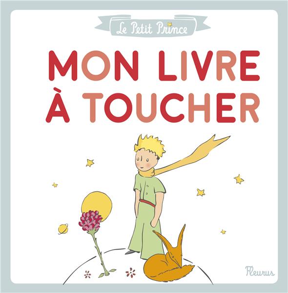 Le Petit Prince. Mon livre à toucher