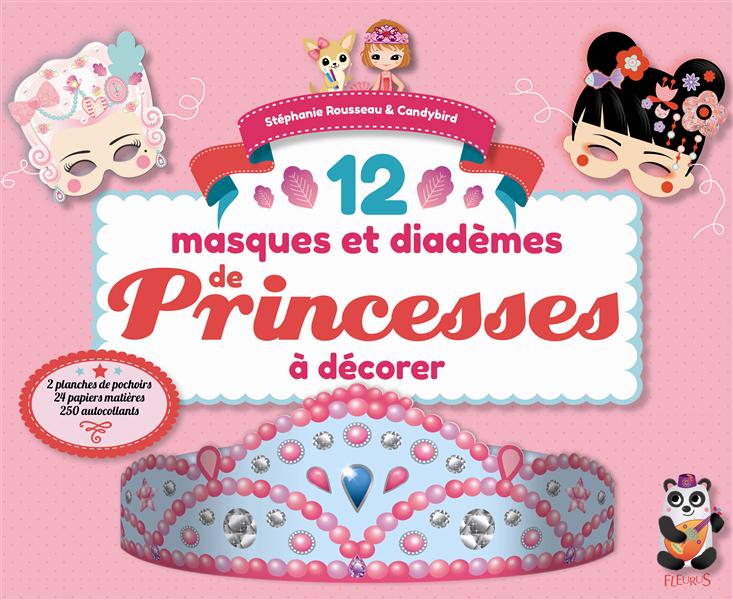 12 masques et diadèmes de princesses à décorer / 2 planches de pochoirs, 24 papiers matières, 250 au