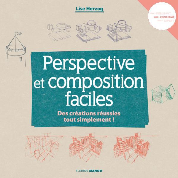 Perspective et composition faciles. Des créations réussies tout simplement !