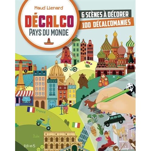 Décalco pays du monde / 6 scènes à décorer 100 décalcomanies