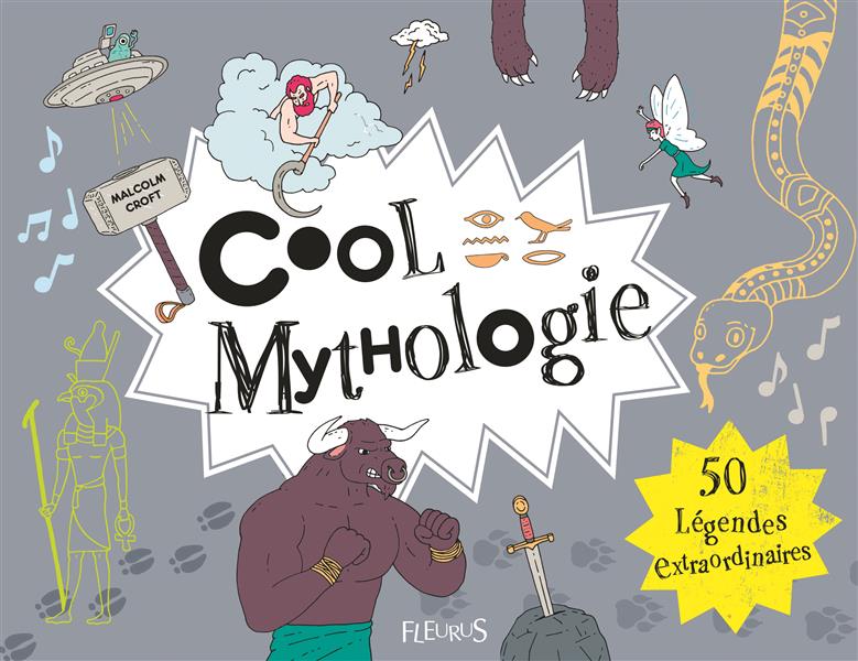 Cool mythologie / 50 légendes extraordinaires