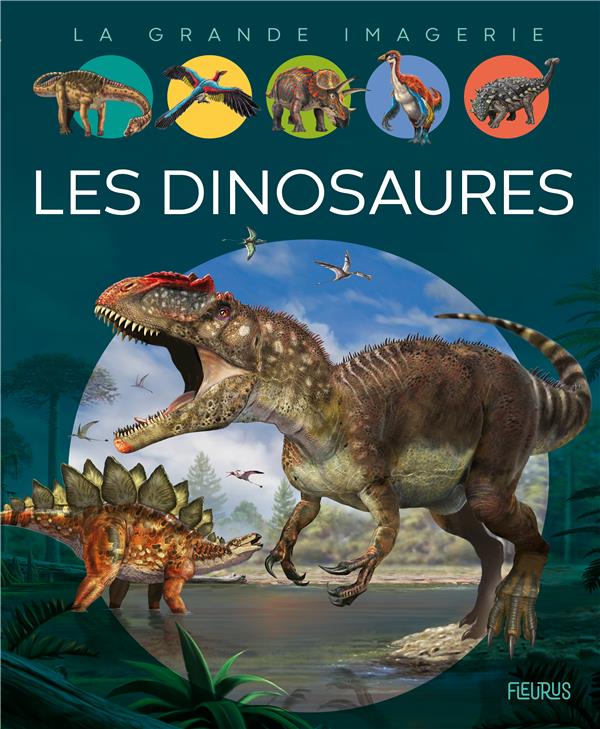 La grande imagerie. Les dinosaures