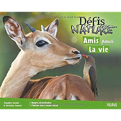 Amis pour la vie. Histoires extraordinaires d'entraide dans le monde animal