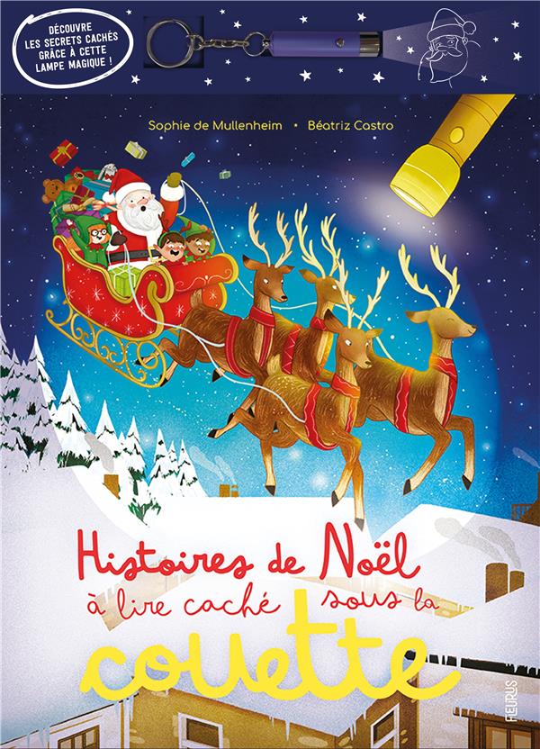 Histoires de Noël à lire caché sous la couette. Avec 1 lampe magique