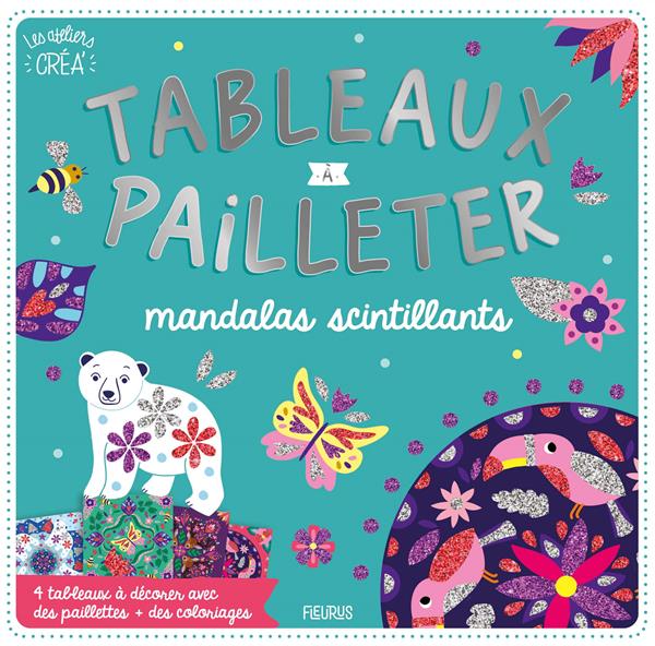 Tableaux à pailleter mandalas scintillants. 4 tableaux à décorer avec des paillettes + des coloriage