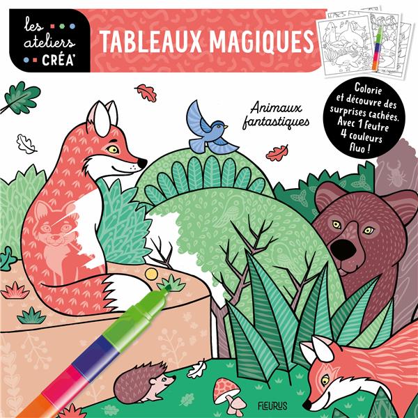 Tableaux magiques Animaux fantastiques. Avec 1 feutre 4 couleurs fluo
