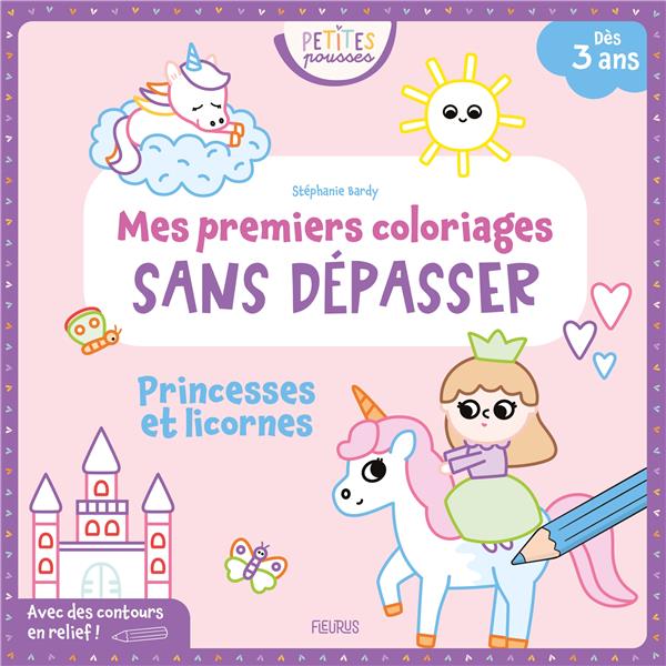 Princesses et licornes. Mes premiers coloriages sans dépasser