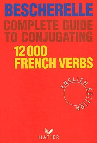12 000 french verbs. Complete guide to conjugating