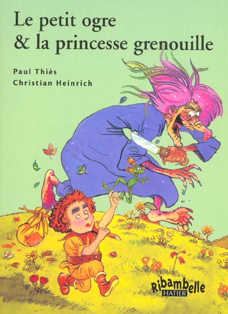 Le petit ogre & la princesse grenouille. CP série verte, Edition 2009