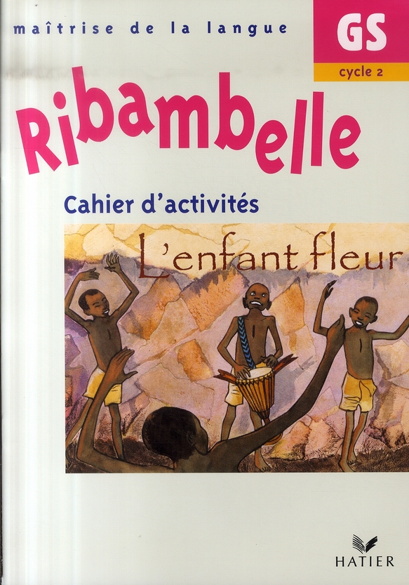 Ribambelle GS. Cahier d'activités, L'enfant fleur