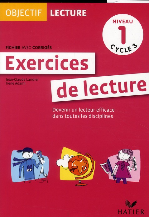 Objectif lecture Exercices de lecture Niveau 1 Cycle 3. Fichier avec corrigés