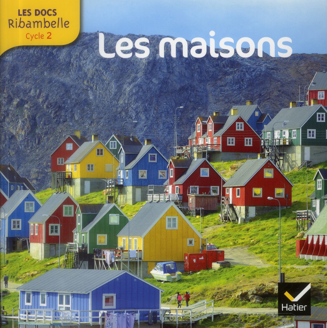 Les maisons. Grande section, CP, CE1 (Cycle 2), Edition 2013