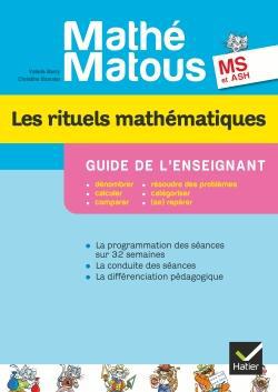 Les rituels mathématiques Mathé-matous MS et ASH. Guide de l'enseignant