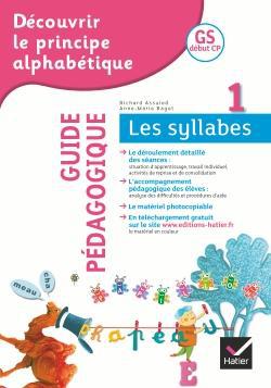 Découvrir le principe alphabétique GS début CP. Guide pédagogique Tome 1, Les syllabes