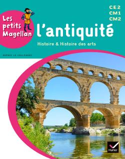 L'antiquité CE2 CM1 CM2. Histoire et histoire des arts, Edition 2014