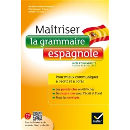 Maîtriser la grammaire espagnole. Niveaux B1/B2