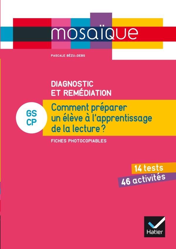 Diagnostic et remédiation GS-CP. Comment préparer un élève à l'apprentissage de la lecture ? Fiches