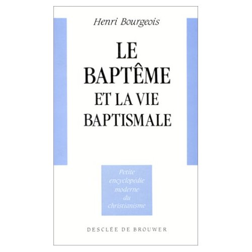 Le Baptême et la vie baptismale