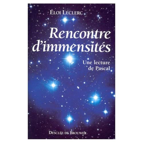 RENCONTRES D'IMMENSITES. Une lecture de Pascal