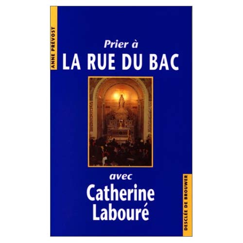 Prier à la rue du Bac avec Catherine Labouré