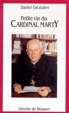 Petite vie du cardinal Marty