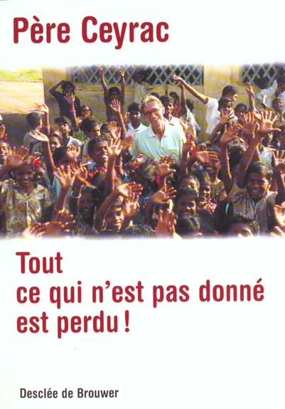 Tout ce qui n'est pas donné est perdu !