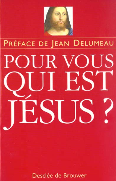 Pour vous, qui est Jésus ? 43 témoins répondent